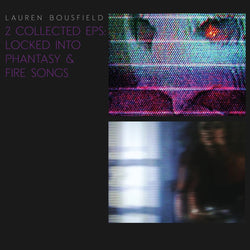 Lauren Bousfield - Locked Into Phantasy / Fire Songs (LP)