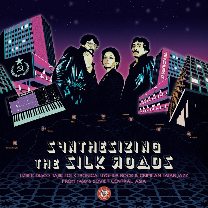 Various Artists - Synthesizing the Silk Roads: Uzbek Disco, Tajik Folktronica, Uyghur Rock & Crimean Tatar Jazz from 1980s Soviet Central Asia