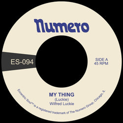 Wilfred Luckie - My Thing b/w Wait For Me (7") Numero Group