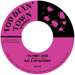 Bull & The Matadors - The Funky Judge b/w Where Did The Judge Go (7") Secret Stash Records